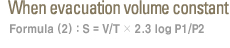 when evacuation volume constant